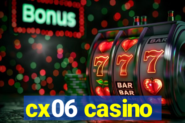 cx06 casino